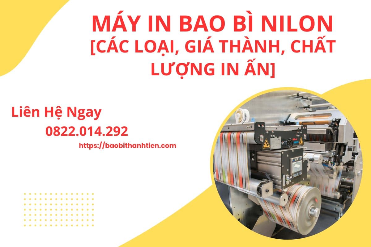 Máy In Bao Bì Nilon [Các Loại, Giá Thành, Chất Lượng In Ấn]