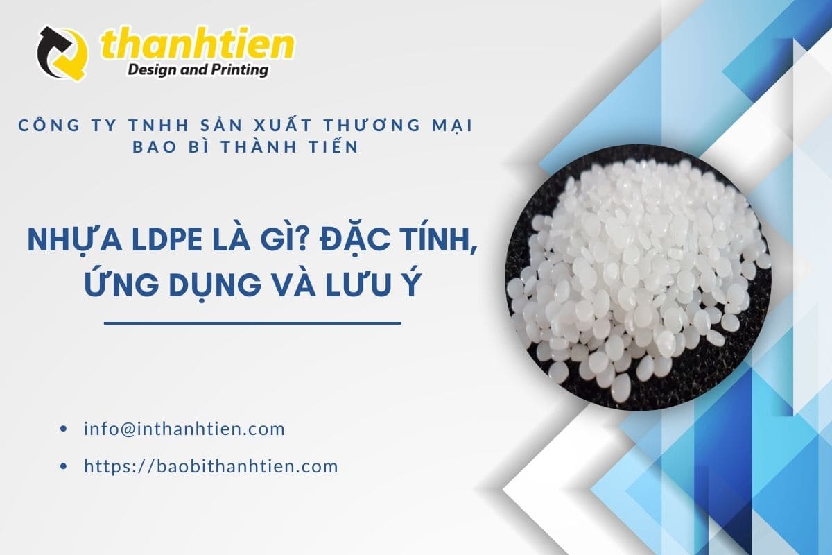 Nhựa LDPE Là Gì? Đặc Tính, Ứng Dụng Và Lưu Ý Cần Biết