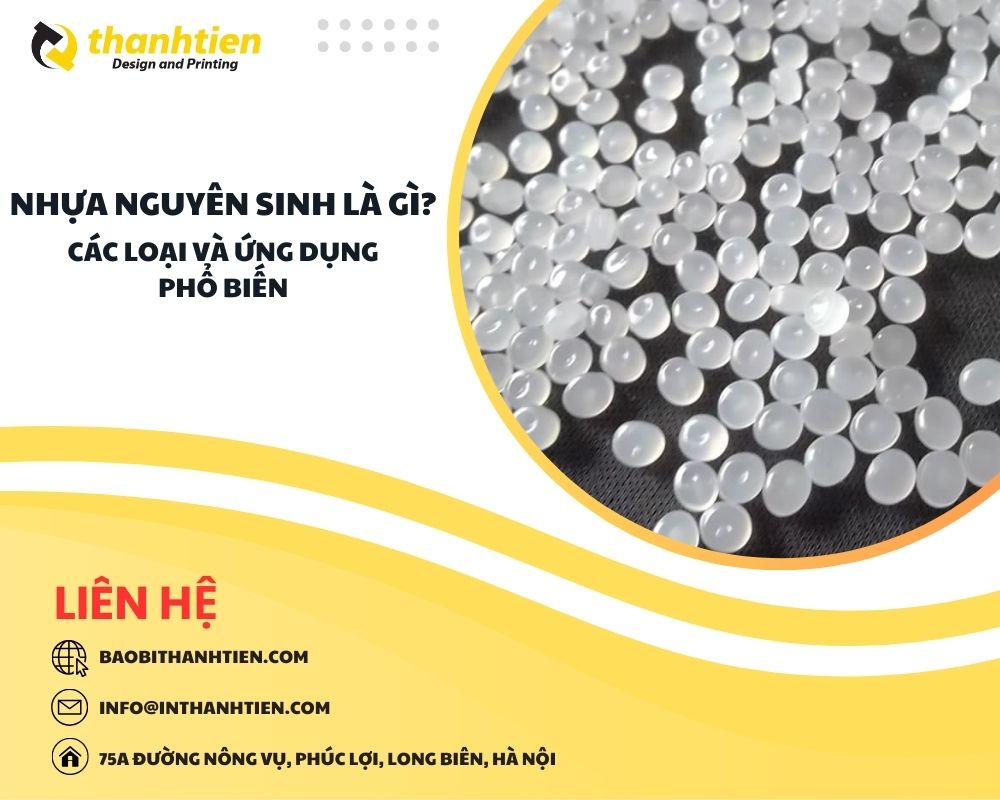 Nhựa Nguyên Sinh Là Gì? Các Loại Và Ứng Dụng Phổ Biến