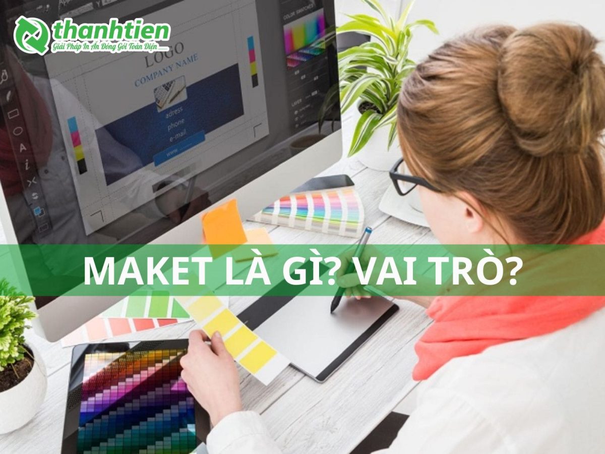 Maket là gì? vai trò của maket trong in ấn