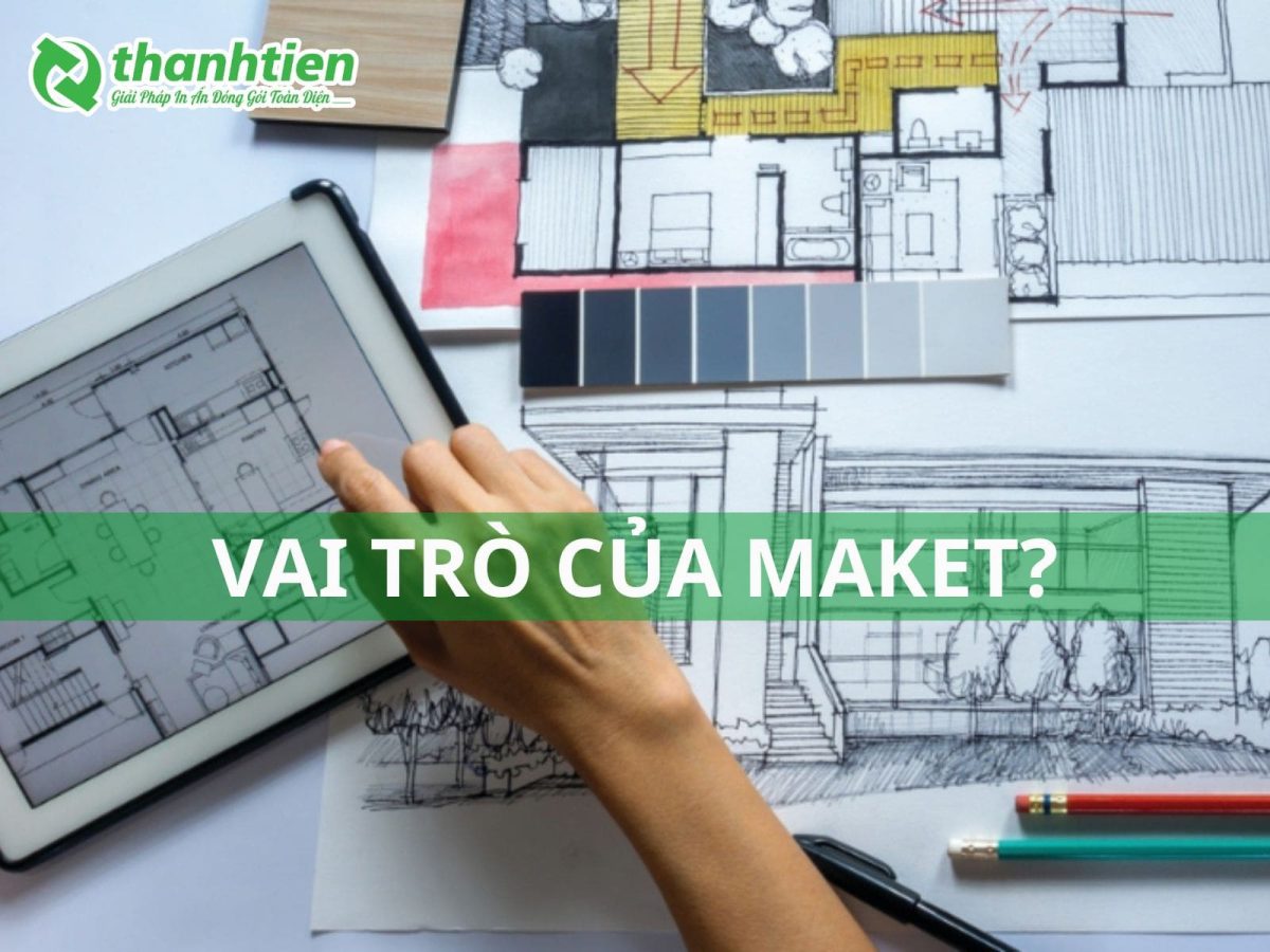 Vai trò của maket